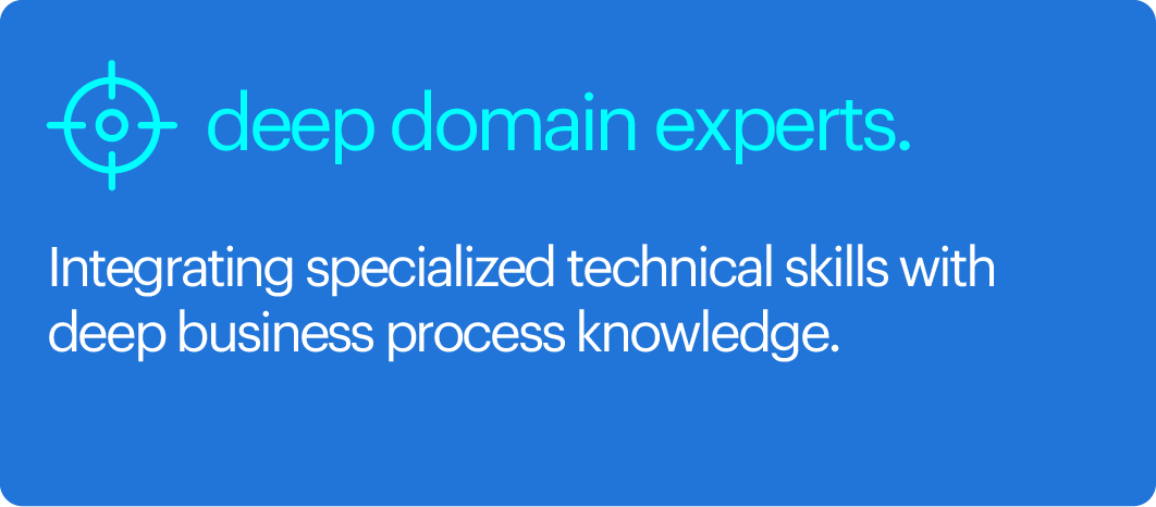 deep domain experts.