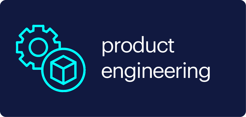 Product engineering